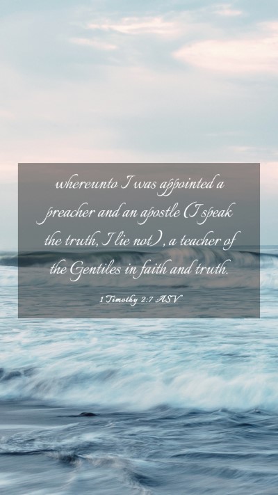Picture 03 - 1 Timothy 2:7 ASV Mobile Phone Wallpaper - whereunto I was appointed a preacher and an - Mobile Bible Verse Wallpaper