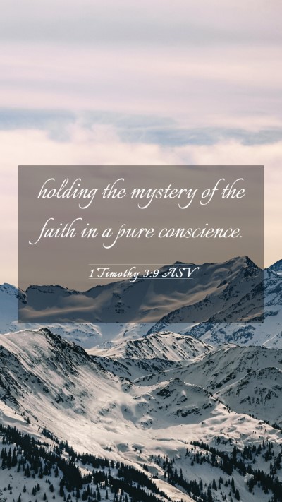 Picture 03 - 1 Timothy 3:9 ASV Mobile Phone Wallpaper - holding the mystery of the faith in a pure - Mobile Bible Verse Wallpaper
