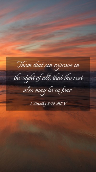 Picture 03 - 1 Timothy 5:20 ASV Mobile Phone Wallpaper - Them that sin reprove in the sight of all, that - Mobile Bible Verse Wallpaper