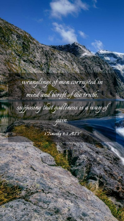 Picture 03 - 1 Timothy 6:5 ASV Mobile Phone Wallpaper - wranglings of men corrupted in mind and bereft of - Mobile Bible Verse Wallpaper