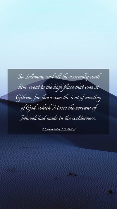 Picture 03 - 2 Chronicles 1:3 ASV Mobile Phone Wallpaper - So Solomon, and all the assembly with him, went - Mobile Bible Verse Wallpaper