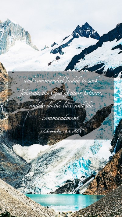 Picture 03 - 2 Chronicles 14:4 ASV Mobile Phone Wallpaper - and commanded Judah to seek Jehovah, the God of - Mobile Bible Verse Wallpaper