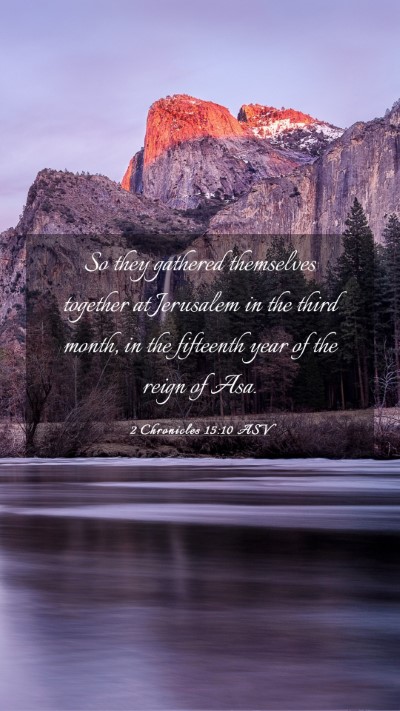 Picture 03 - 2 Chronicles 15:10 ASV Mobile Phone Wallpaper - So they gathered themselves together at Jerusalem - Mobile Bible Verse Wallpaper