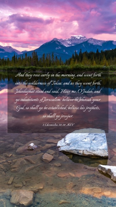 Picture 03 - 2 Chronicles 20:20 ASV Mobile Phone Wallpaper - And they rose early in the morning, and went - Mobile Bible Verse Wallpaper