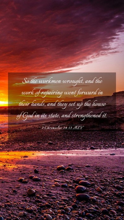 Picture 03 - 2 Chronicles 24:13 ASV Mobile Phone Wallpaper - So the workmen wrought, and the work of repairing - Mobile Bible Verse Wallpaper