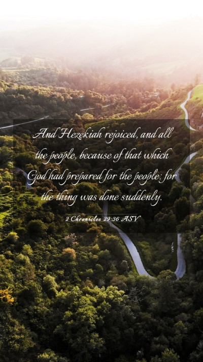 Picture 03 - 2 Chronicles 29:36 ASV Mobile Phone Wallpaper - And Hezekiah rejoiced, and all the people, - Mobile Bible Verse Wallpaper