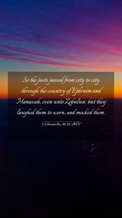 Picture 03 - 2 Chronicles 30:10 ASV Mobile Phone Wallpaper - So the posts passed from city to city through the - Mobile Bible Verse Wallpaper