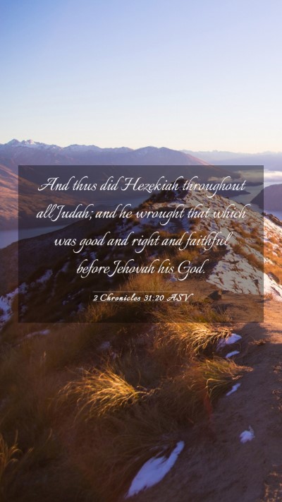 Picture 03 - 2 Chronicles 31:20 ASV Mobile Phone Wallpaper - And thus did Hezekiah throughout all Judah; and - Mobile Bible Verse Wallpaper