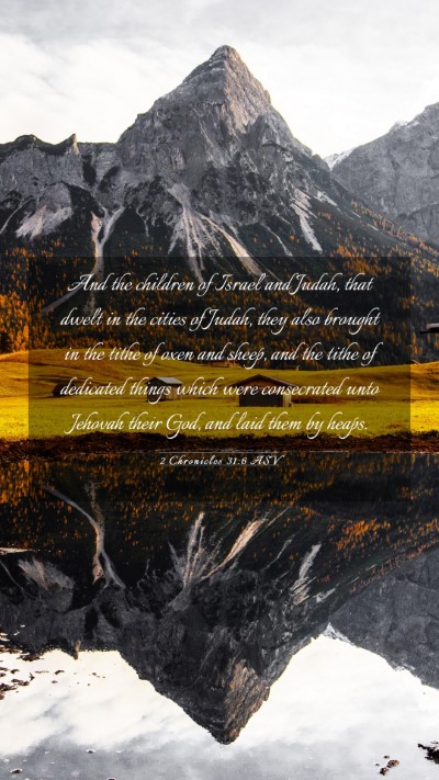 Picture 03 - 2 Chronicles 31:6 ASV Mobile Phone Wallpaper - And the children of Israel and Judah, that dwelt - Mobile Bible Verse Wallpaper
