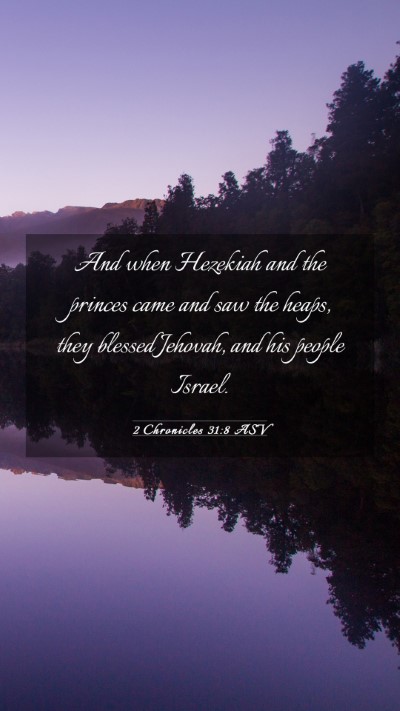 Picture 03 - 2 Chronicles 31:8 ASV Mobile Phone Wallpaper - And when Hezekiah and the princes came and saw - Mobile Bible Verse Wallpaper
