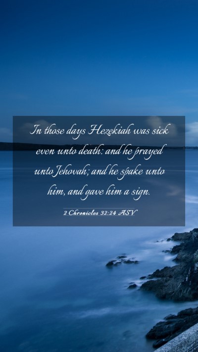 Picture 03 - 2 Chronicles 32:24 ASV Mobile Phone Wallpaper - In those days Hezekiah was sick even unto death: - Mobile Bible Verse Wallpaper