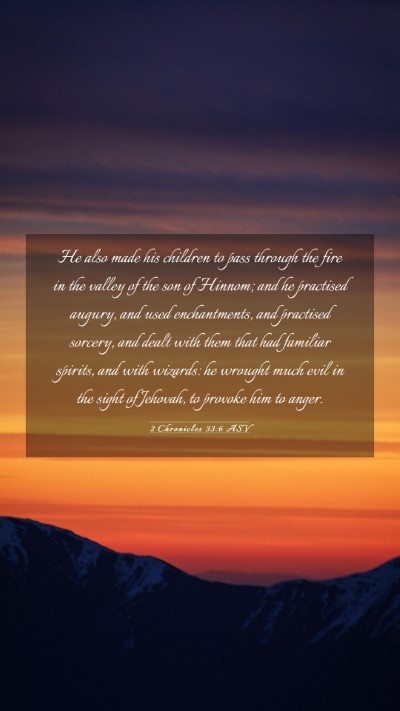 Picture 03 - 2 Chronicles 33:6 ASV Mobile Phone Wallpaper - He also made his children to pass through the - Mobile Bible Verse Wallpaper