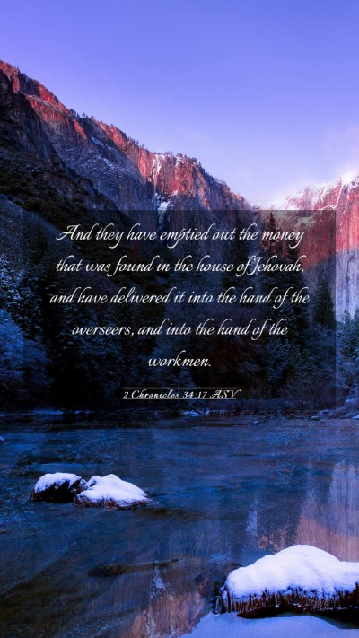 Picture 03 - 2 Chronicles 34:17 ASV Mobile Phone Wallpaper - And they have emptied out the money that was - Mobile Bible Verse Wallpaper