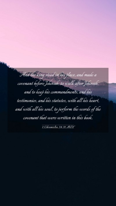 Picture 03 - 2 Chronicles 34:31 ASV Mobile Phone Wallpaper - And the king stood in his place, and made a - Mobile Bible Verse Wallpaper
