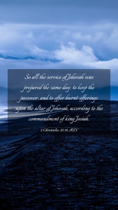 Picture 03 - 2 Chronicles 35:16 ASV Mobile Phone Wallpaper - So all the service of Jehovah was prepared the - Mobile Bible Verse Wallpaper