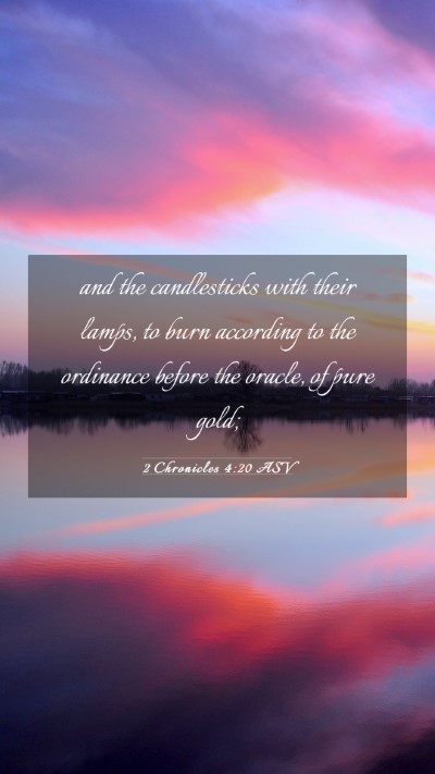 Picture 03 - 2 Chronicles 4:20 ASV Mobile Phone Wallpaper - and the candlesticks with their lamps, to burn - Mobile Bible Verse Wallpaper
