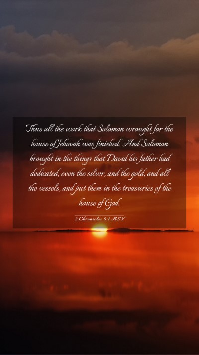 Picture 03 - 2 Chronicles 5:1 ASV Mobile Phone Wallpaper - Thus all the work that Solomon wrought for the - Mobile Bible Verse Wallpaper
