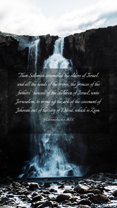 Picture 03 - 2 Chronicles 5:2 ASV Mobile Phone Wallpaper - Then Solomon assembled the elders of Israel, and - Mobile Bible Verse Wallpaper