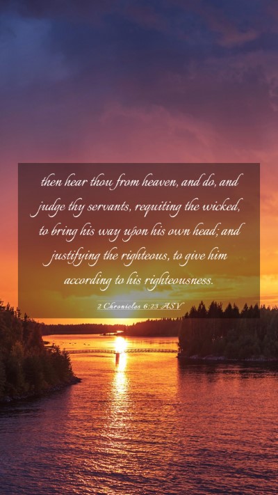 Picture 03 - 2 Chronicles 6:23 ASV Mobile Phone Wallpaper - then hear thou from heaven, and do, and judge thy - Mobile Bible Verse Wallpaper
