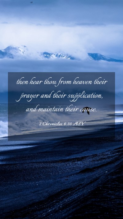 Picture 03 - 2 Chronicles 6:35 ASV Mobile Phone Wallpaper - then hear thou from heaven their prayer and their - Mobile Bible Verse Wallpaper