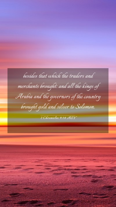 Picture 03 - 2 Chronicles 9:14 ASV Mobile Phone Wallpaper - besides that which the traders and merchants - Mobile Bible Verse Wallpaper