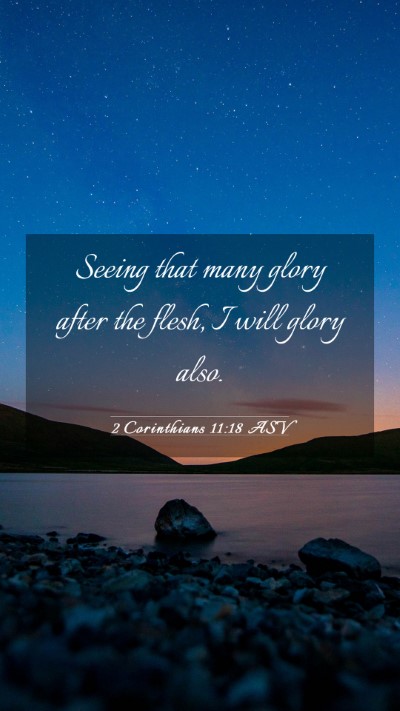 Picture 03 - 2 Corinthians 11:18 ASV Mobile Phone Wallpaper - Seeing that many glory after the flesh, I will - Mobile Bible Verse Wallpaper