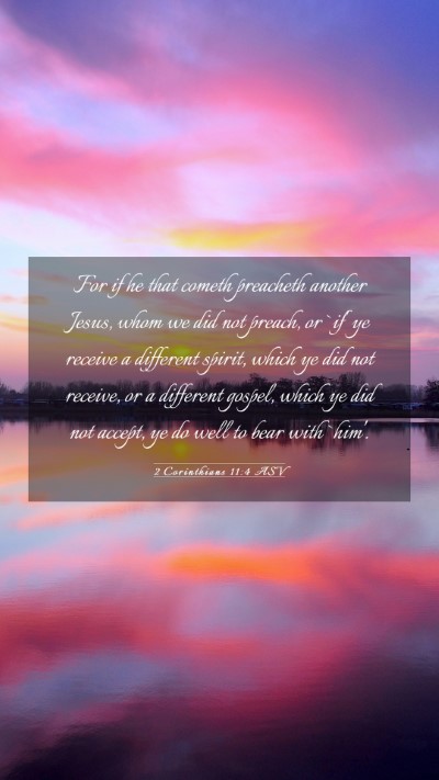 Picture 03 - 2 Corinthians 11:4 ASV Mobile Phone Wallpaper - For if he that cometh preacheth another Jesus, - Mobile Bible Verse Wallpaper