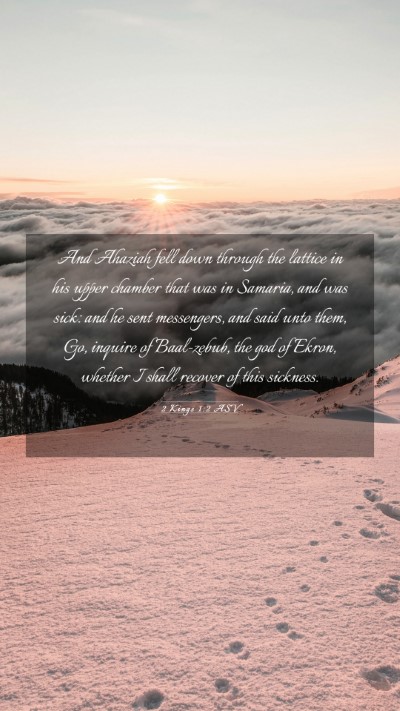 Picture 03 - 2 Kings 1:2 ASV Mobile Phone Wallpaper - And Ahaziah fell down through the lattice in his - Mobile Bible Verse Wallpaper