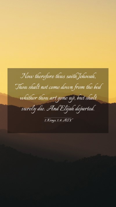 Picture 03 - 2 Kings 1:4 ASV Mobile Phone Wallpaper - Now therefore thus saith Jehovah, Thou shalt not - Mobile Bible Verse Wallpaper