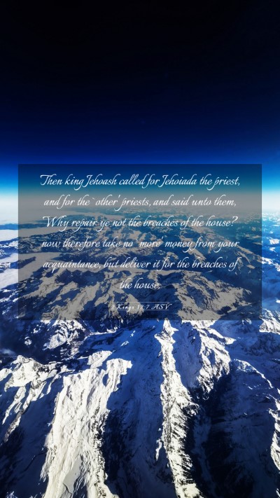 Picture 03 - 2 Kings 12:7 ASV Mobile Phone Wallpaper - Then king Jehoash called for Jehoiada the priest, - Mobile Bible Verse Wallpaper