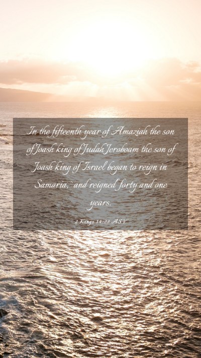 Picture 03 - 2 Kings 14:23 ASV Mobile Phone Wallpaper - In the fifteenth year of Amaziah the son of Joash - Mobile Bible Verse Wallpaper