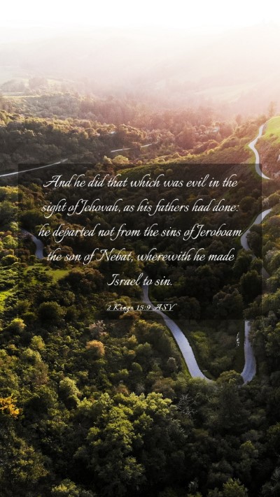 Picture 03 - 2 Kings 15:9 ASV Mobile Phone Wallpaper - And he did that which was evil in the sight of - Mobile Bible Verse Wallpaper