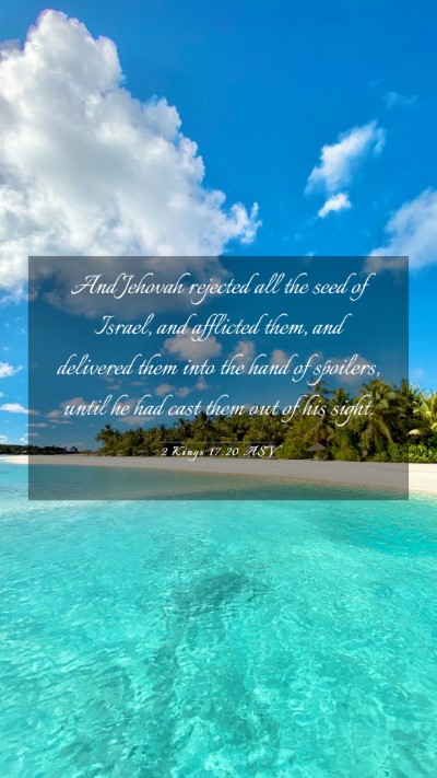 Picture 03 - 2 Kings 17:20 ASV Mobile Phone Wallpaper - And Jehovah rejected all the seed of Israel, and - Mobile Bible Verse Wallpaper
