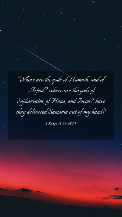 Picture 03 - 2 Kings 18:34 ASV Mobile Phone Wallpaper - Where are the gods of Hamath, and of Arpad? where - Mobile Bible Verse Wallpaper