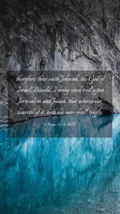 Picture 03 - 2 Kings 21:12 ASV Mobile Phone Wallpaper - therefore thus saith Jehovah, the God of Israel, - Mobile Bible Verse Wallpaper