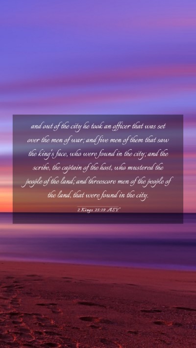 Picture 03 - 2 Kings 25:19 ASV Mobile Phone Wallpaper - and out of the city he took an officer that was - Mobile Bible Verse Wallpaper