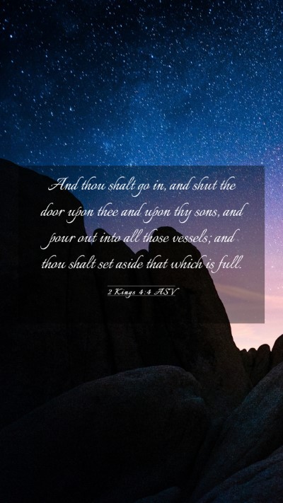 Picture 03 - 2 Kings 4:4 ASV Mobile Phone Wallpaper - And thou shalt go in, and shut the door upon thee - Mobile Bible Verse Wallpaper
