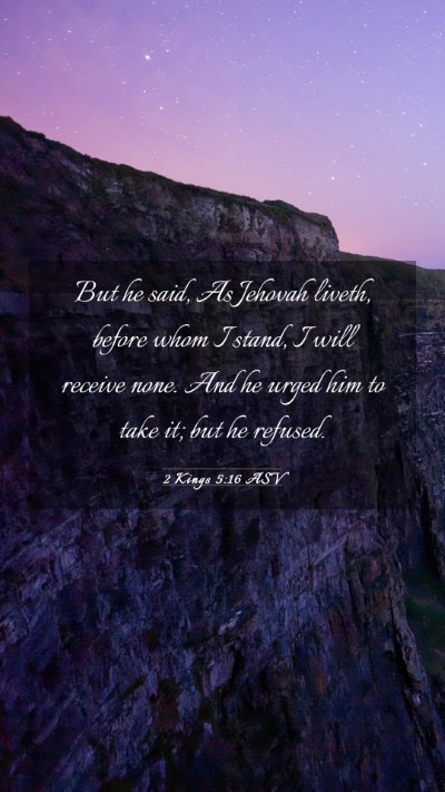 Picture 03 - 2 Kings 5:16 ASV Mobile Phone Wallpaper - But he said, As Jehovah liveth, before whom I - Mobile Bible Verse Wallpaper