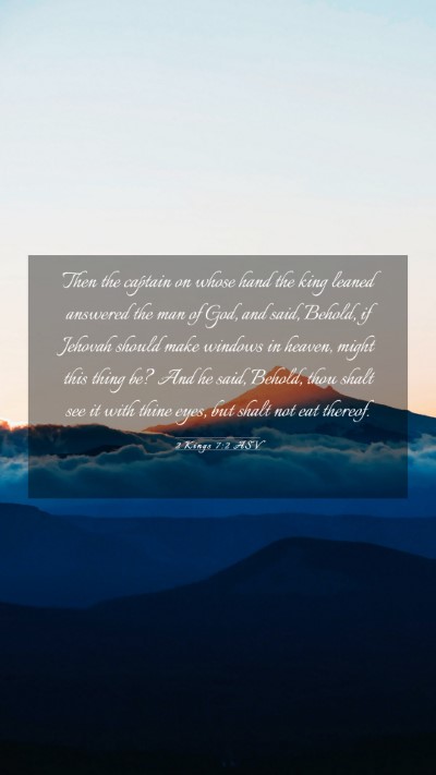 Picture 03 - 2 Kings 7:2 ASV Mobile Phone Wallpaper - Then the captain on whose hand the king leaned - Mobile Bible Verse Wallpaper