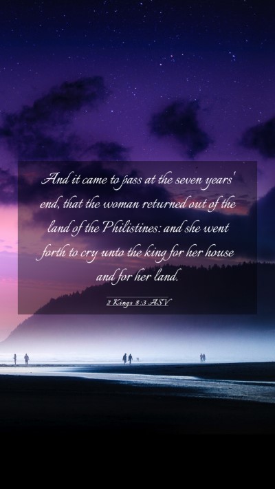 Picture 03 - 2 Kings 8:3 ASV Mobile Phone Wallpaper - And it came to pass at the seven years' end, that - Mobile Bible Verse Wallpaper