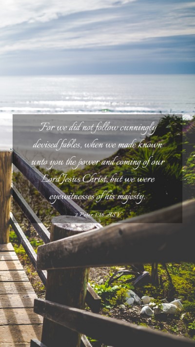Picture 03 - 2 Peter 1:16 ASV Mobile Phone Wallpaper - For we did not follow cunningly devised fables, - Mobile Bible Verse Wallpaper