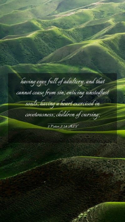 Picture 03 - 2 Peter 2:14 ASV Mobile Phone Wallpaper - having eyes full of adultery, and that cannot - Mobile Bible Verse Wallpaper