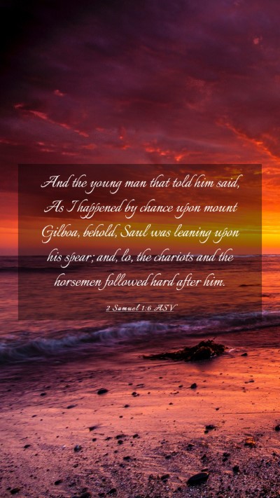 Picture 03 - 2 Samuel 1:6 ASV Mobile Phone Wallpaper - And the young man that told him said, As I - Mobile Bible Verse Wallpaper