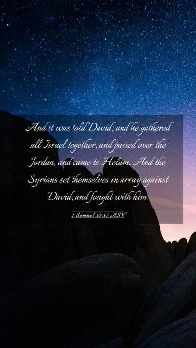 Picture 03 - 2 Samuel 10:17 ASV Mobile Phone Wallpaper - And it was told David; and he gathered all Israel - Mobile Bible Verse Wallpaper