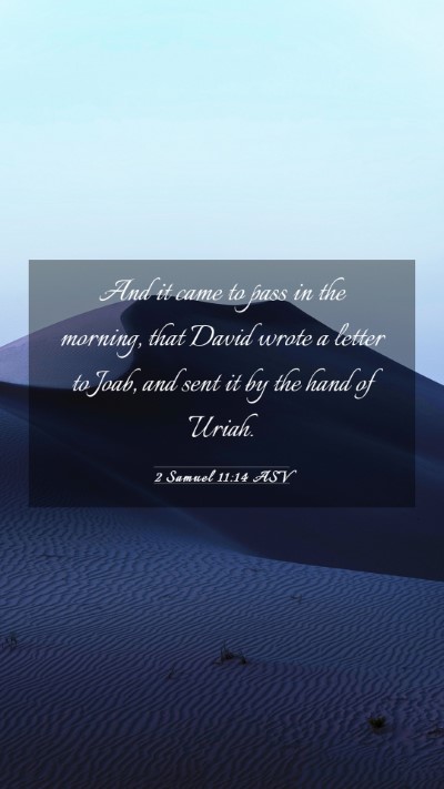 Picture 03 - 2 Samuel 11:14 ASV Mobile Phone Wallpaper - And it came to pass in the morning, that David - Mobile Bible Verse Wallpaper