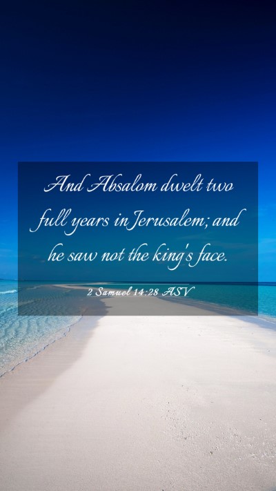 Picture 03 - 2 Samuel 14:28 ASV Mobile Phone Wallpaper - And Absalom dwelt two full years in Jerusalem; - Mobile Bible Verse Wallpaper