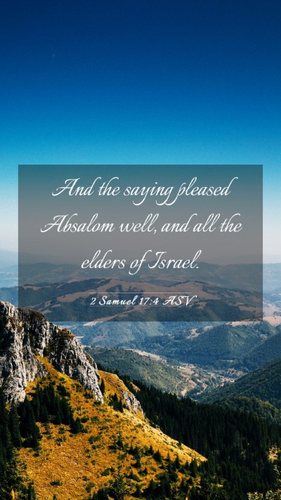 Picture 03 - 2 Samuel 17:4 ASV Mobile Phone Wallpaper - And the saying pleased Absalom well, and all the - Mobile Bible Verse Wallpaper