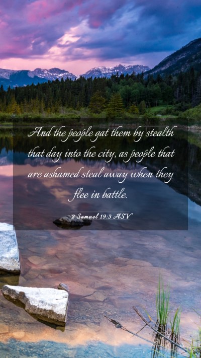 Picture 03 - 2 Samuel 19:3 ASV Mobile Phone Wallpaper - And the people gat them by stealth that day into - Mobile Bible Verse Wallpaper