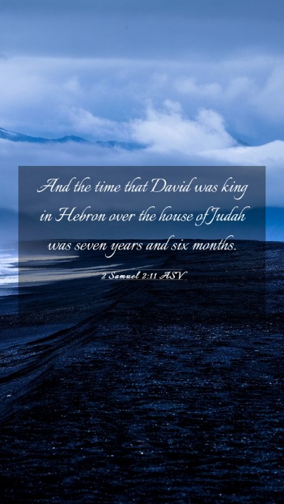 Picture 03 - 2 Samuel 2:11 ASV Mobile Phone Wallpaper - And the time that David was king in Hebron over - Mobile Bible Verse Wallpaper