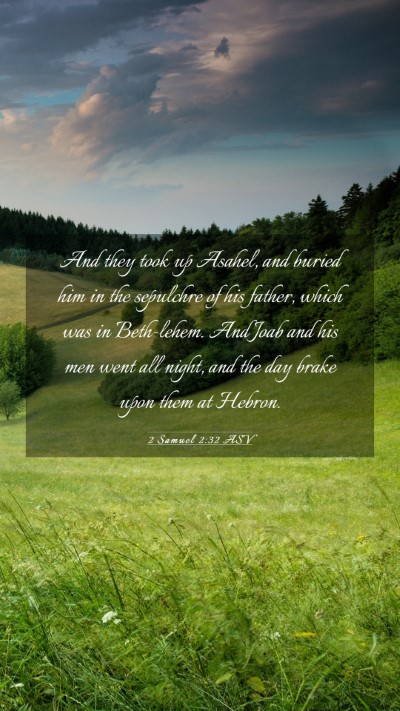 Picture 03 - 2 Samuel 2:32 ASV Mobile Phone Wallpaper - And they took up Asahel, and buried him in the - Mobile Bible Verse Wallpaper